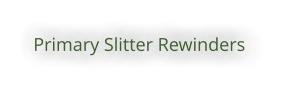 Primary Slitter Rewinders